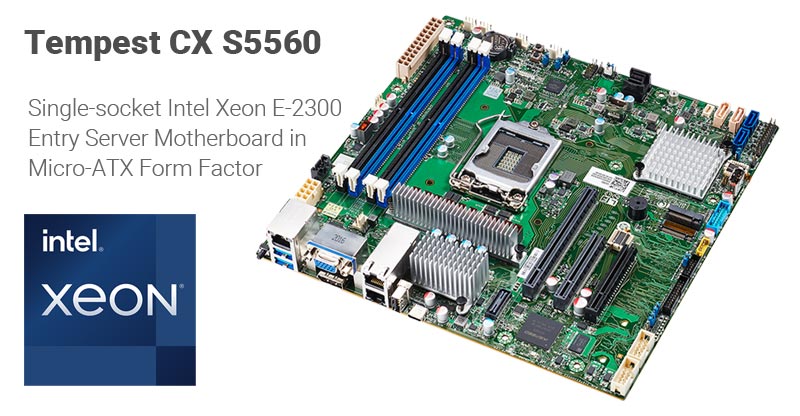 Introducing the s5560, a new Intel Xeon E-2300 server motherboard